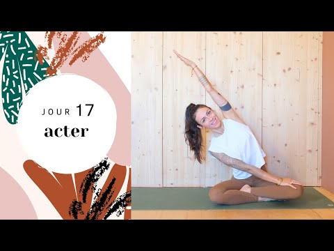 [Jour 17] ACTER | Programme de yoga - RENOUVEAU : 21 jours pour changer sa vie !