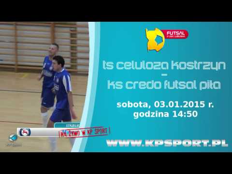 TS Celuloza Kostrzyn - KS Credo Futsal Piła [03.01.2015] / Zapowiedź
