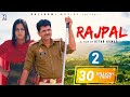 RAJPALराजपाल Part-2 | Uttar Kumar | Kavita Joshi | New Haryanvi Movie 2022 | Rajlaxmi