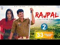 RAJPAL Rajpal Part 2 Uttar Kumar Kavita Joshi New Haryanvi Movie 2022 Rajlaxmi