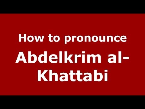 How to pronounce Abdelkrim al-Khattabi (Arabic/Morocco) - PronounceNames.com