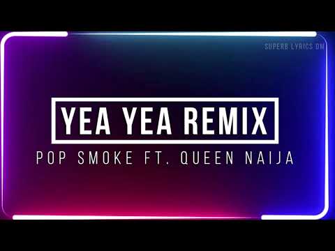 Pop Smoke - Yea Yea Remix ft. Queen Naija | Lyrics DM