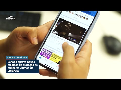 Violência contra mulher: Senado aprova medidas de enfrentamento e reparação