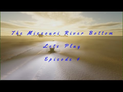 The Missouri River Bottom Lets Play Ep4 - Farming Simulator 25