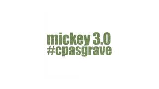 Mickey 3.0 - #cpasgrave