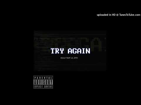 Gully ft. Lil Zito - TRY AGAIN