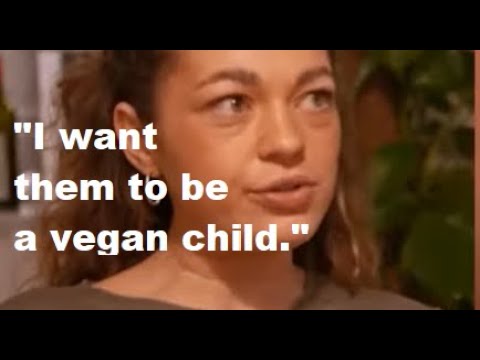 She Wants A 'Vegan Child'