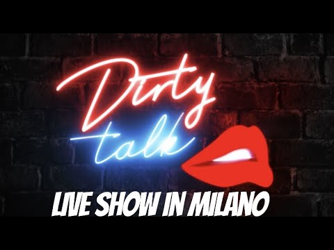 STAND UP COMEDY - Dirty Talk: Live Show in Milano