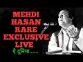 Ae Duniya Kya Tujhse Kahen Mehdi Hasan Rare Live