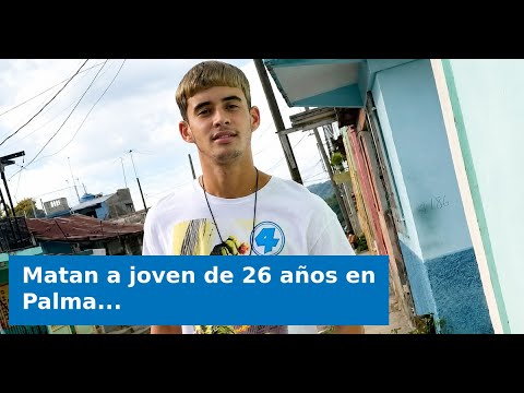 VIDEO: Matan a joven de 26 años en Palma Soriano y su madre denuncia amenazas de la Seguridad del Es