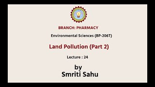 Environmental Sciences | Land Pollution Part-2| AKTU Digital Education