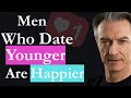 Jim Sexton Men Who Date Younger Women Are ALWAYS Happier