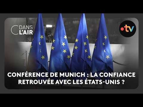 Conférence de Munich : la confiance retrouvée avec les États-Unis ?