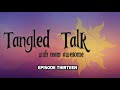 Tangled Talk W Team Awesome Ep 13