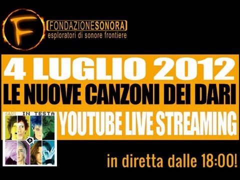 Fondazione Sonora presents i dARI - NUOVE CANZONI live!!!! (II Puntata)
