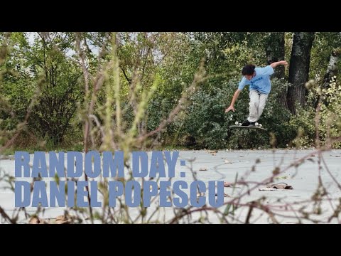 RANDOM DAY WITH: DANIEL POPESCU