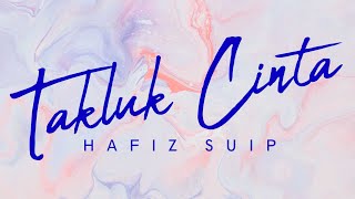 Download lagu HAFIZ SUIP - TAKLUK CINTA mp3 Download lagu HAFIZ SUIP - TAKLUK CINTA mp3