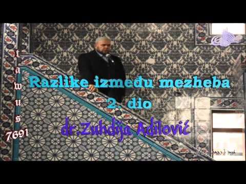 Razlike između mezheba  2 .dio - dr. Zuhdija Adilović