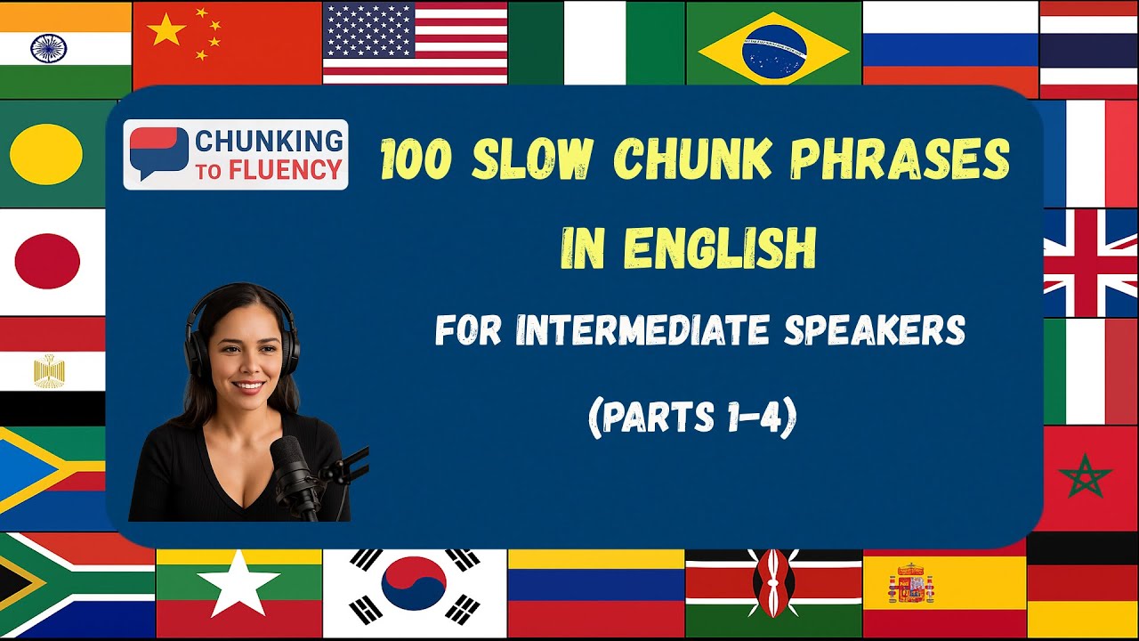 100 Slow Chunk Phrases in English for Intermediate Speakers