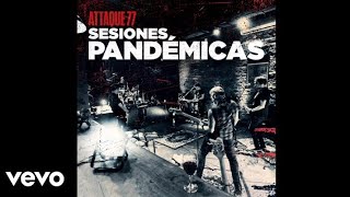 Attaque 77 - Arrancacorazones (Sesiones Pandémicas)