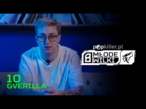 GVERILLA dziesiątym Młodym Wilkiem Popkillera 8!
