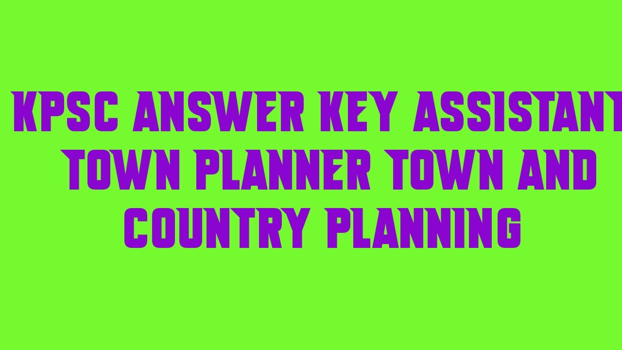 KPSC Answer Key ASSISTANT TOWN PLANNER TOWN AND COUNTRY PLANNING