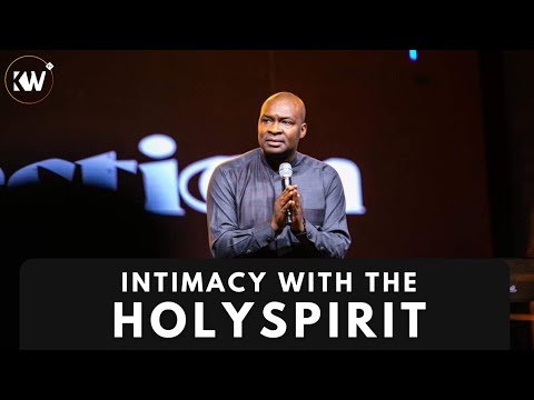 HAVING INTIMACY WITH THE HOLYSPIRIT with Apostle Joshua Selman