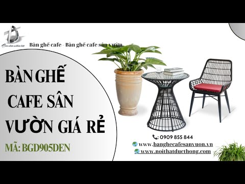 hình ảnh Video giới thiệu sản phẩm Bàn Ghế Cafe Sân Vườn Giá Rẻ BGD905DEN | Nội Thất Đức Thông Dĩ An 30