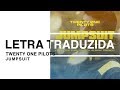 twenty one pilots - Jumpsuit (Letra Traduzida)