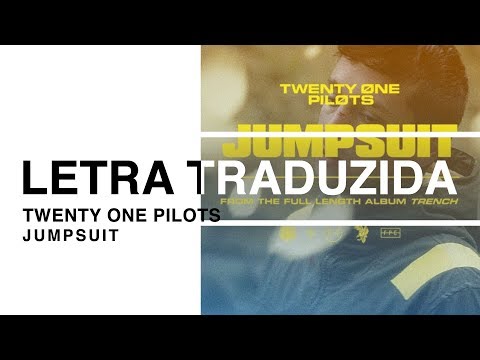 twenty one pilots - Jumpsuit (Letra Traduzida)