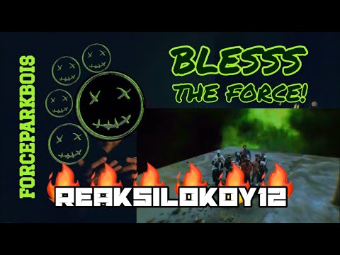 REAKSILOKOY12 - Bless The Force! [FORCEPARKBOIS]