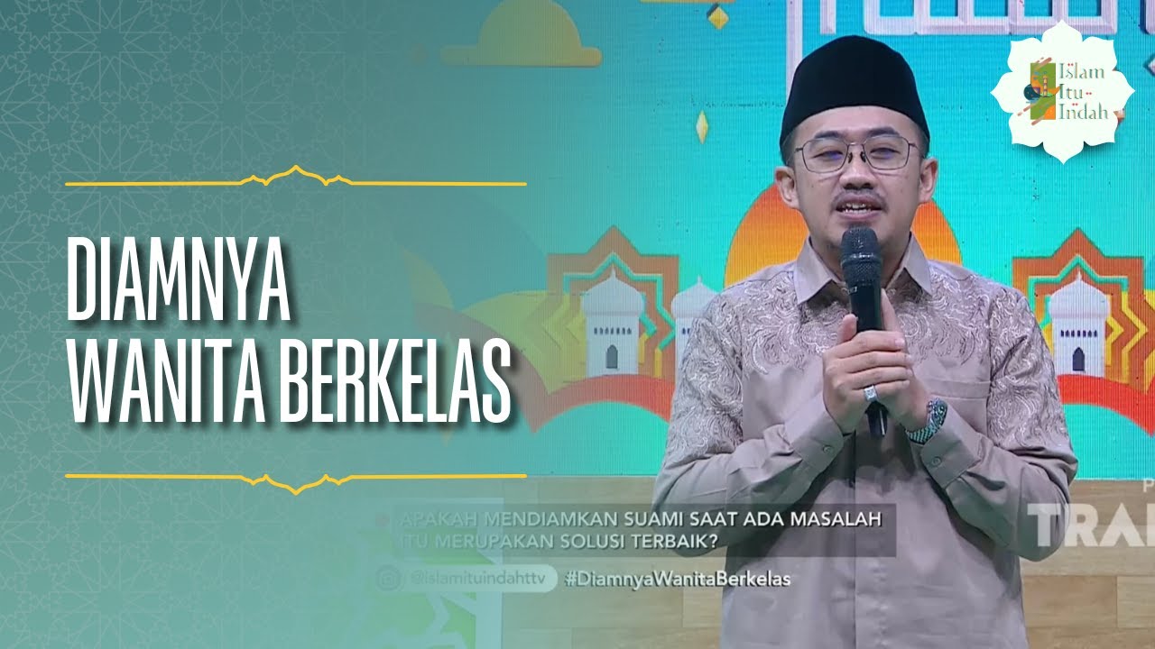 Diamnya Wanita Berkelas - ISLAM ITU INDAH (23/06/26) P3