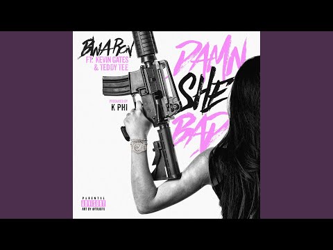 Damn She Bad (feat. Kevin Gates & Teddy Tee)