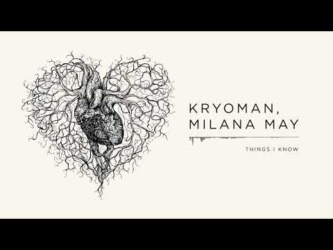 Kryoman, Milana May - Things I Know