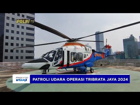 PATROLI UDARA OPERASI TRIBRATA JAYA 2024