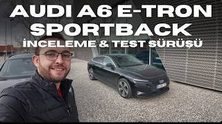 2026 Audi A6 e-tron Sportback Test Sürüşü ve İnceleme | Sürtünme Katsayısı, Menz