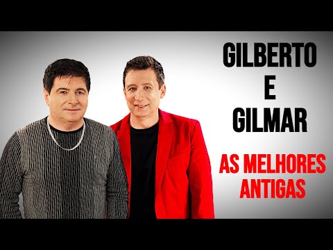 Gilberto e Gilmar As Melhores Antigas