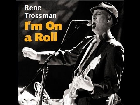2012 CD Release from Rene Trossman - I'm On a Roll - 6 Samples