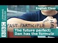 The future perfect - BBC English Class