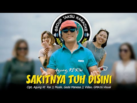 SAKITNYA TUH DISINI - Agung Kt Rai (Official Music Video)