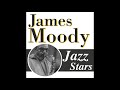 That's My Desire - James Moody Quartet