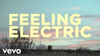 Parade Of Lights - Feeling Electric (Lyric Video)