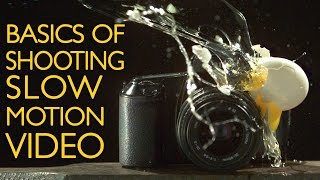 Basics of Shooting Slow Motion Video
