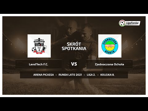 Liga Fanów: LandTech F.C. - Zjednoczona Ochota (Lato 2021 )