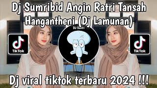 Download lagu DJ SUMRIBID ANGIN RATRI TANSAH HANGANTHENI - DJ LAMUNAN LIRIK VIRAL TIKTOK SLOW BASS mp3 Download lagu DJ SUMRIBID ANGIN RATRI TANSAH HANGANTHENI - DJ LAMUNAN LIRIK VIRAL TIKTOK SLOW BASS mp3