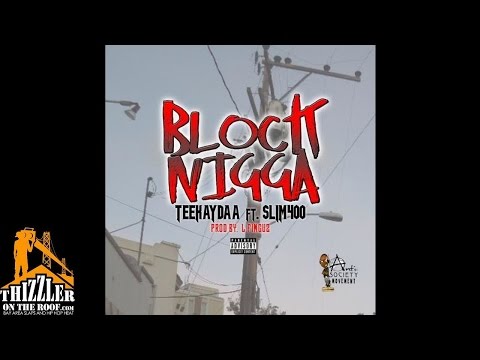 TeeKaydaa ft. Slim 400 - Block N*gga (Prod. L-Finguz) [Thizzler.com Exclusive]