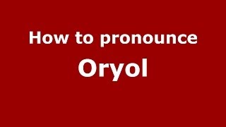 How to pronounce Oryol