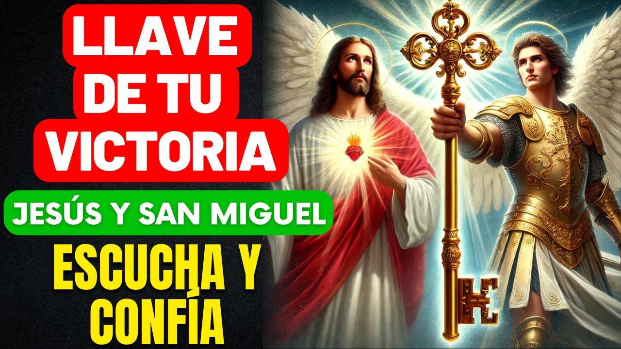 JESÚS Y SAN MIGUEL TE ENTREGAN LA VICTORIA - ORACIÓN DE GRAN PODER - APERTURA DE GRACIAS