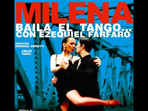Documental "MILENA baila el tango... con Ezequiel Farfaro" Milena Plebs, Dirección Rodrigo Peiretti
