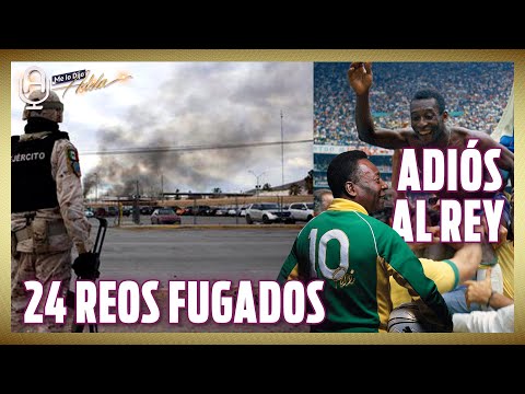 FUGA MASIVA de reos en PENAL de CD. JUÁREZ; El ÚLTIMO ADIÓS a PELÉ